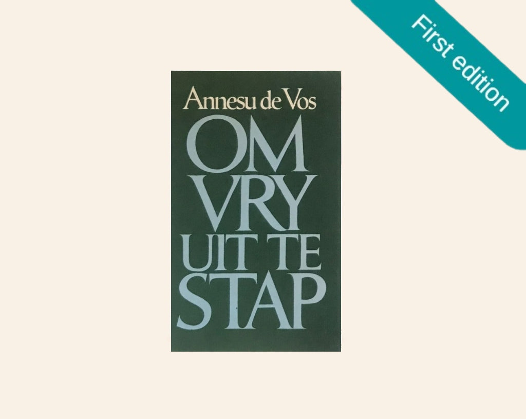 Om vry uit te stap - Annesu de Vos (First edition)