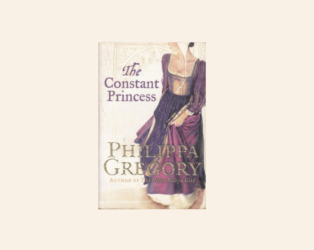 The constant princess - Philippa Gregory