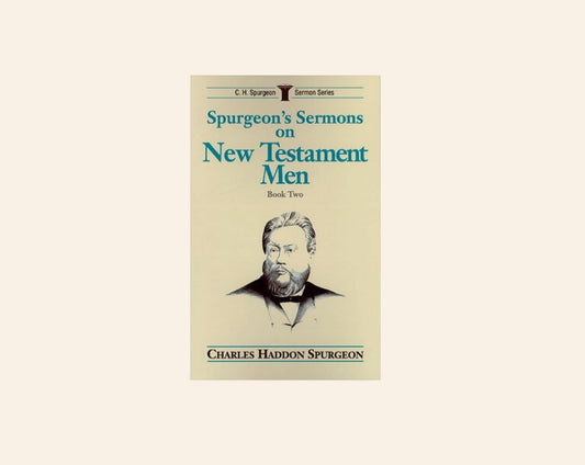 Spurgeon's sermons on New Testament men: Book two - Charles Haddon Spurgeon