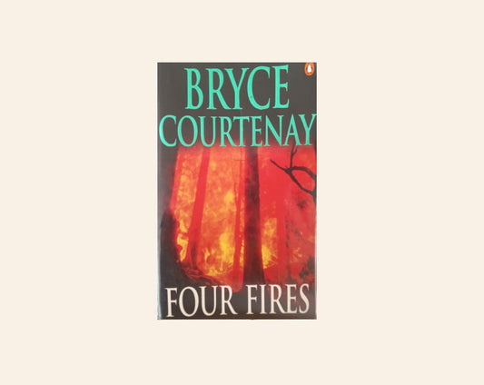 Four fires - Bryce Courtenay