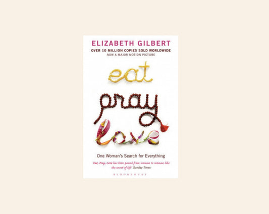 Eat pray love - Elizabeth Gilbert