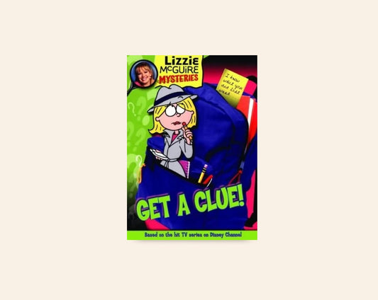 Get a clue! - Lizzie McGuire mysteries