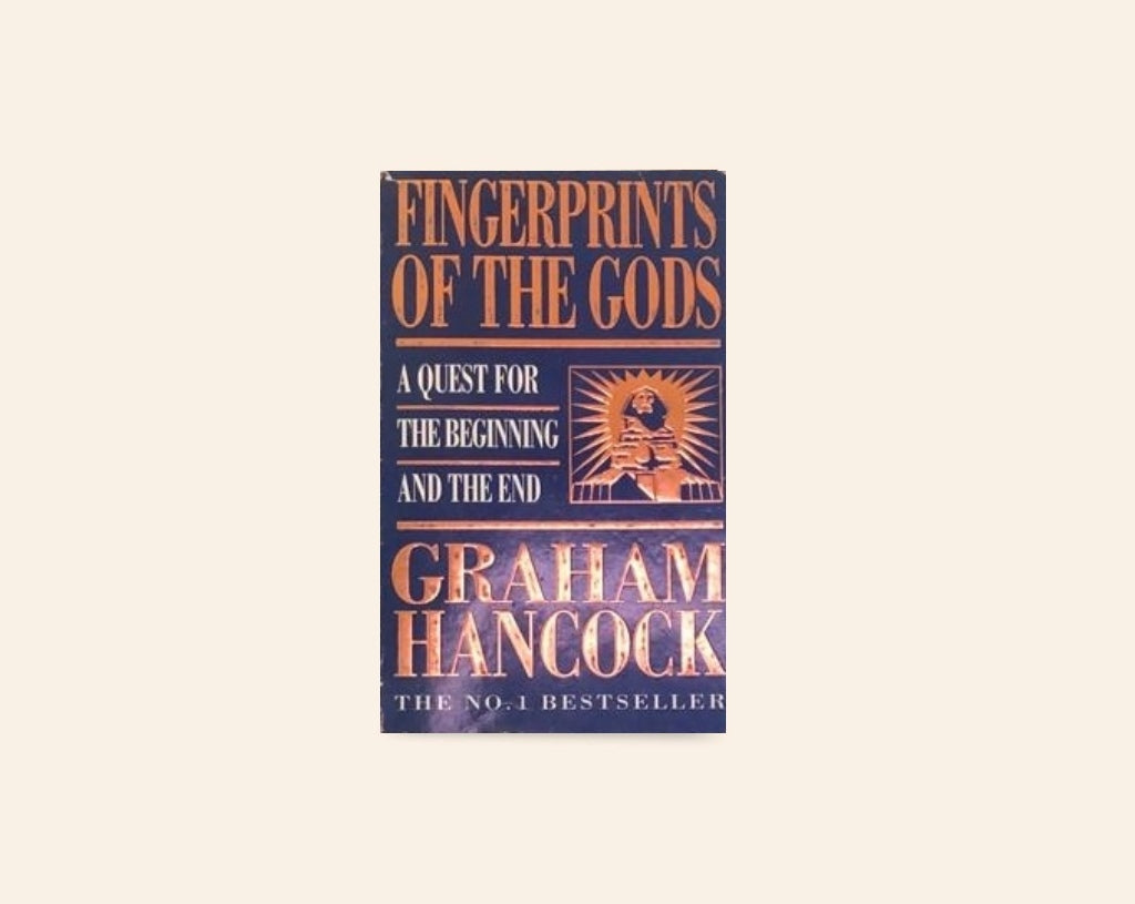 Fingerprints of the gods: A quest for the beginning and the end - Graham Hancock