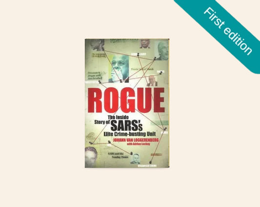 Rogue: The inside story of SARS's elite crime-busting unit - Johann van Loggerenberg with Adrian Lackay (First edition)