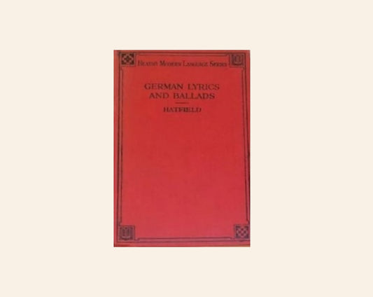 German lyrics and ballads of the 18th and 19th centuries with a few epigrammatic poems - James Taft Hatfield