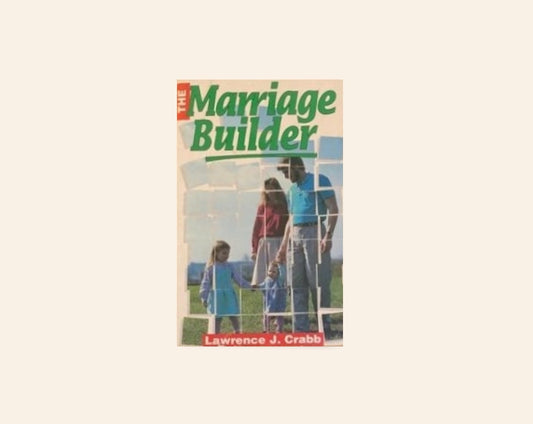Marriage builder - Lawrence J. Crabb