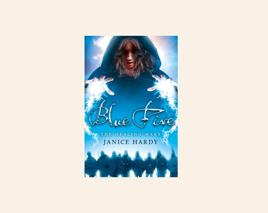 Blue fire - Janice Hardy (Healing Wars #2)