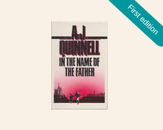 In the name of the Father - A.J. Quinnell (First edition)