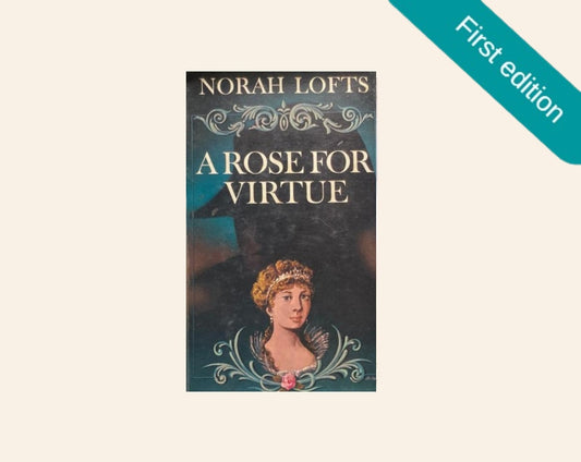 A rose for virtue - Norah Lofts (First edition)