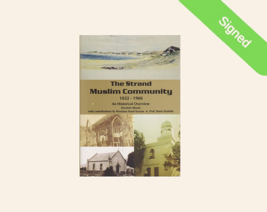 The Strand Muslim community 1822 - 1966: An historical overview - Ebrahim Rhoda (Signed)