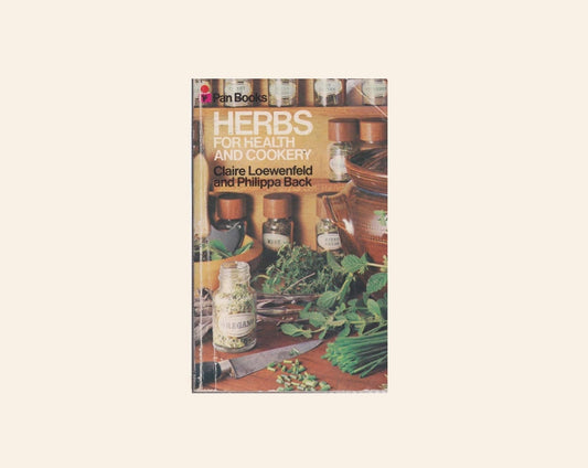 Herbs for health and cookery - Claire Loewenfeld and Philippa Back