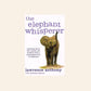 The elephant whisperer - Lawrence Anthony