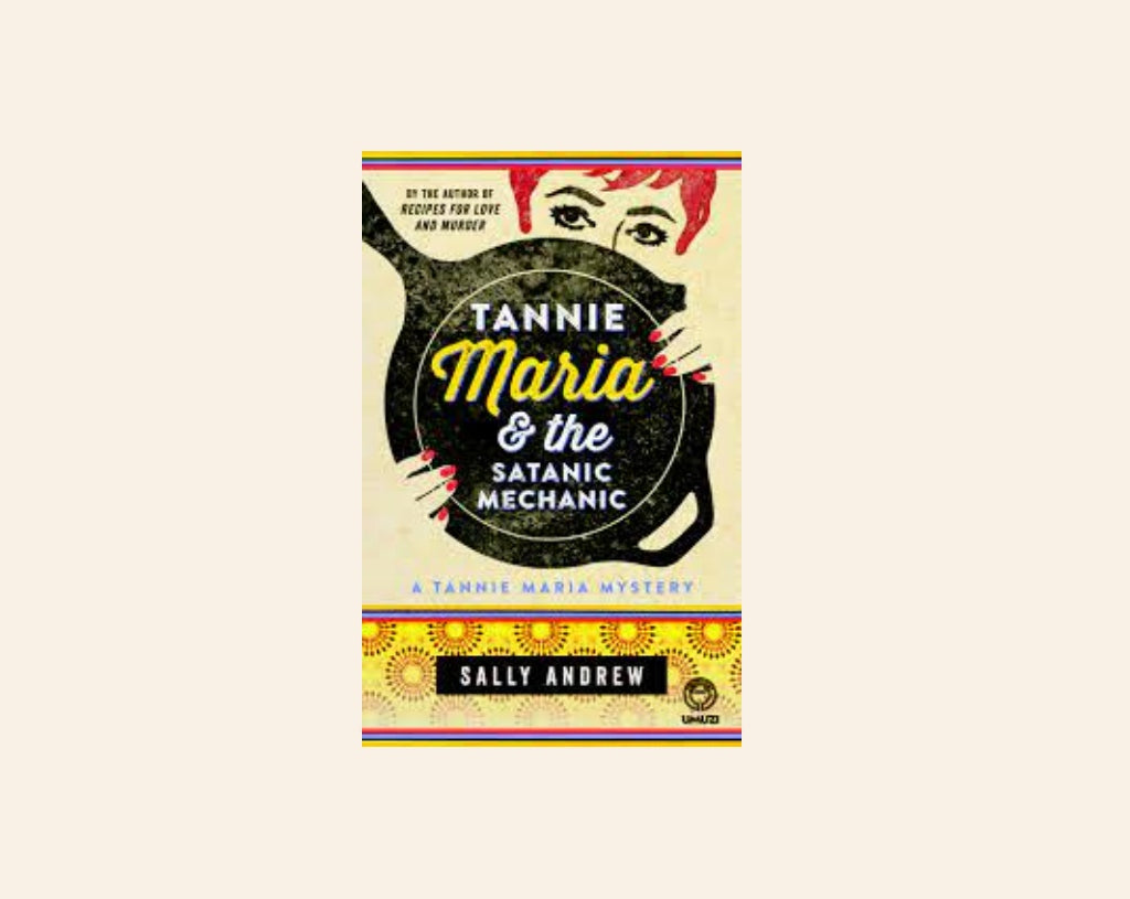 Tannie Maria & the satanic mechanic - Sally Andrew