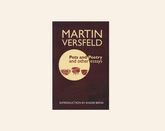 Pots and poetry and other essays - Martin Versfeld