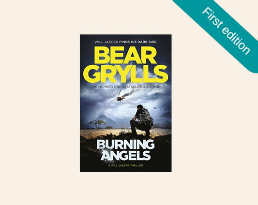 Burning angels - Bear Grylls (First edition)