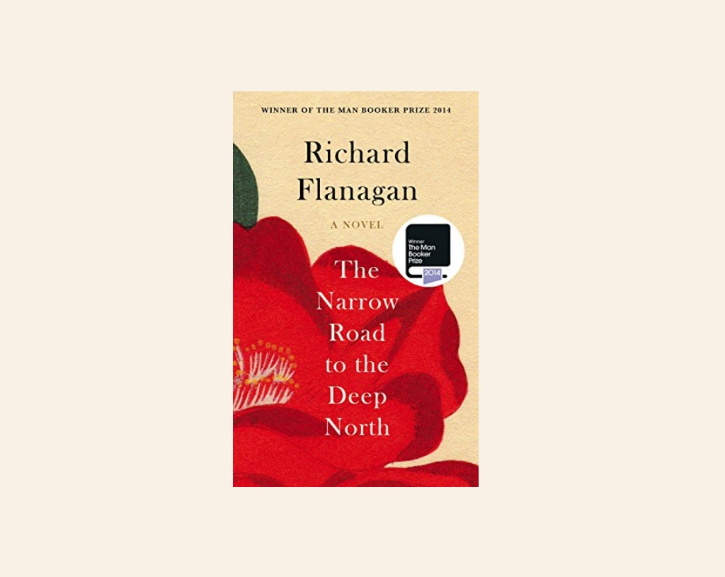 The narrow road to the Deep North - Richard Flanagan