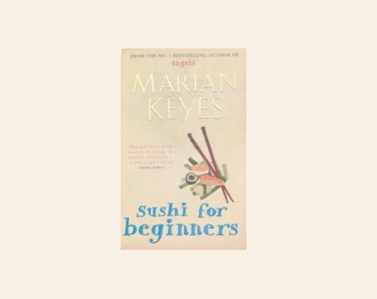 Sushi for beginners - Marian Keyes
