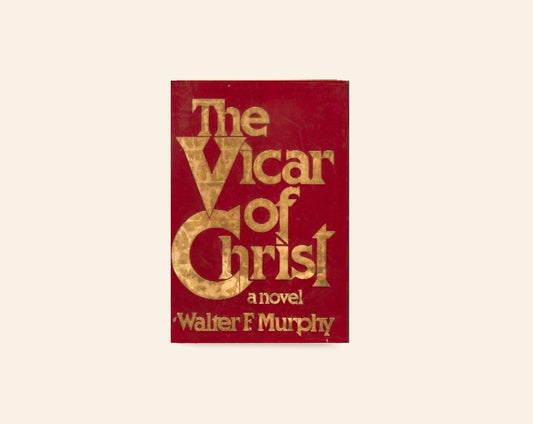 The vicar of Christ - Walter F. Murphy