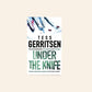 Under the knife - Tess Gerritsen