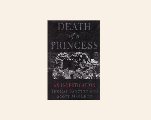 Death of a princess: An investigation - Thomas Sancton & Scott MacLeod