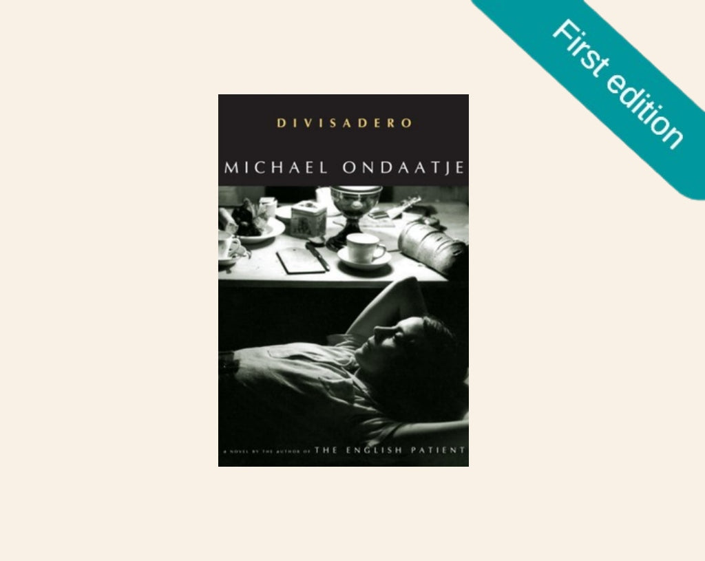 Divisadero - Michael Ondaatje (First edition)