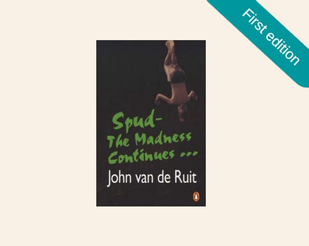 Spud - The madness continues... John van de Ruit (First edition)