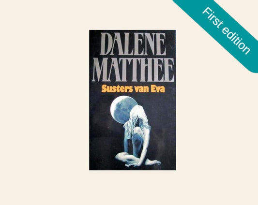 Susters van Eva - Dalene Matthee (First edition)