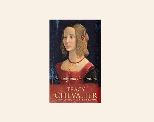 The lady and the unicorn - Tracy Chevalier