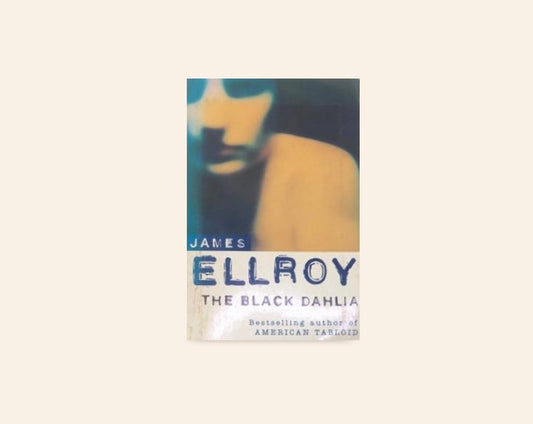 The black dahlia - James Elroy