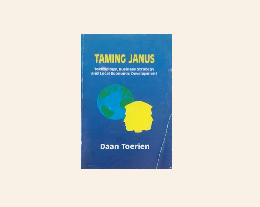 Taming Janus: Technology, business strategy and local economic development - Daan Toerien