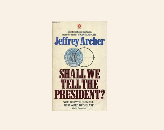 Shall we tell the president? - Jeffrey Archer