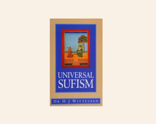 Universal Sufism - Dr. H.J. Witteveen