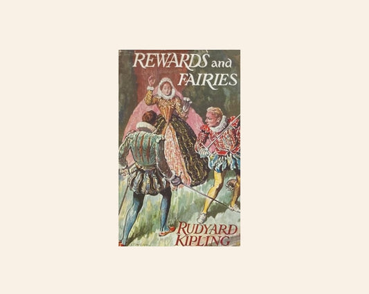 Rewards and fairies - Rudyard Kipling