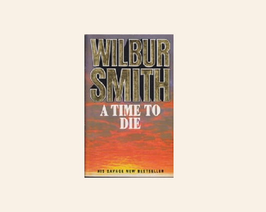 A time to die - Wilbur Smith (The Courtneys #7)