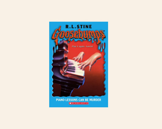 Piano lessons can be murder - R.L. Stine (Goosebumps)