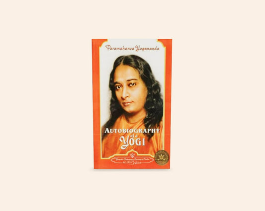 Autobiography of a Yogi - Paramahansa Yogananda