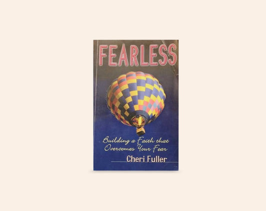 Fearless: Building a faith that overcomes your fear - Cheri Fuller