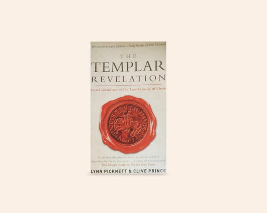 The templar revelation: : Secret Guardians of the True Identity of Christ - Lynn Picknett & Clive Prince
