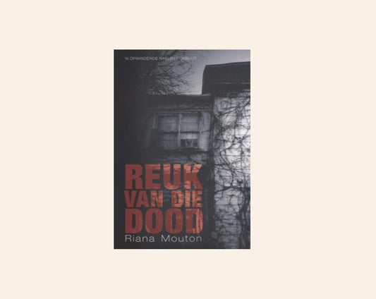 Reuk van die dood - Riana Mouton