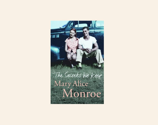 The secrets we keep - Mary Alice Monroe