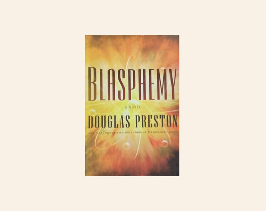 Blasphemy - Douglas Preston (Wyman Ford #2)