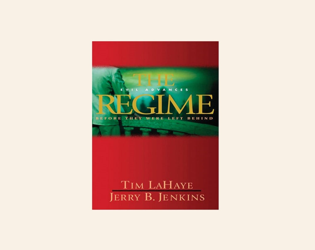 The regime: Evil advances - Tim LaHaye and Jerry B. Jenkins (Before They Were Left Behind series #2)