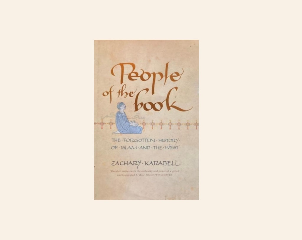 People of the book: The forgotten history of Islam and the West - Zachary Karabell