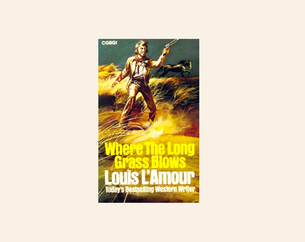 Where the long grass blows - Louis L'Amour