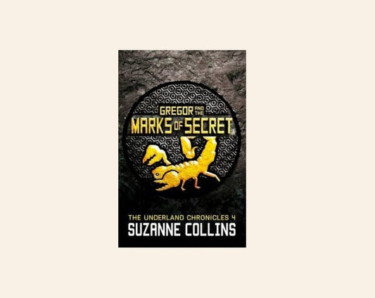 Gregor and the marks of secret - Suzanne Collins (The Underland Chronicles #4)