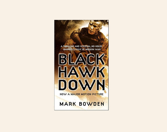 Black hawk down: A story of modern warfare - Mark Bowden