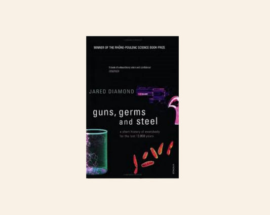 Guns, germs and steel: A short history of everybody for the last 13,000 years - Jared Diamond