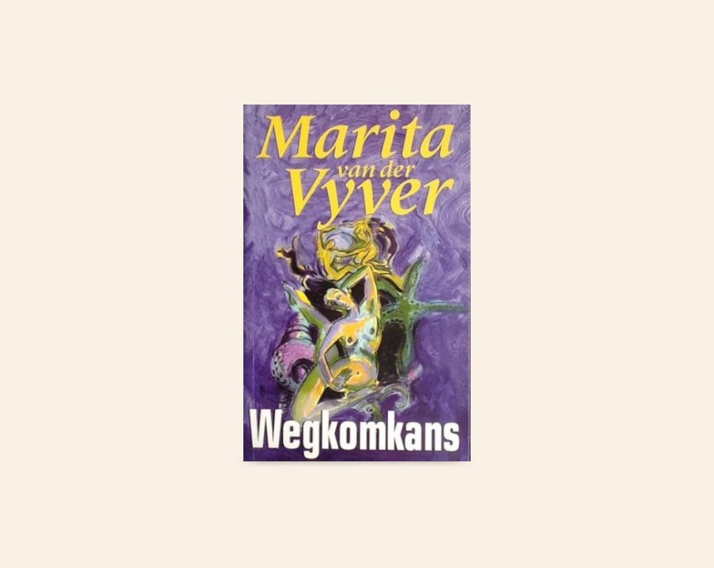 Wegkomkans - Marita van der Vyver