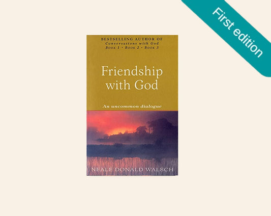 Friendship with God: An uncommon dialogue Neale Donald Walsch (First edition)