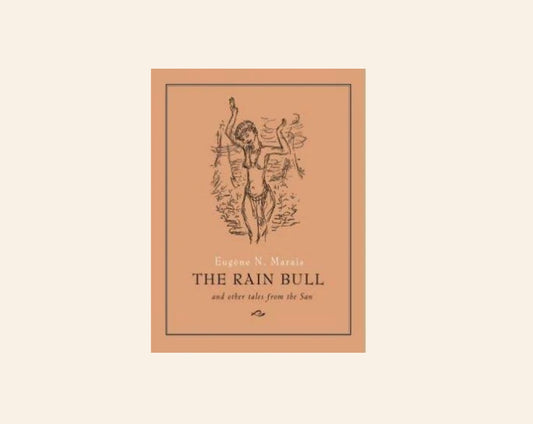The rain bull and other tales from the San - Eugène N. Marais